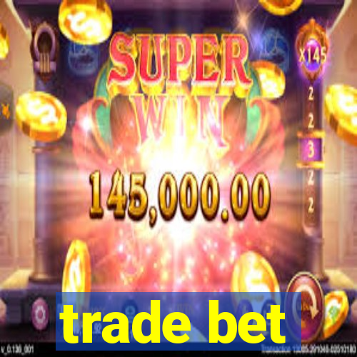 trade bet